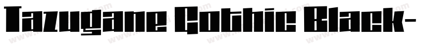Tazugane Gothic Black字体转换